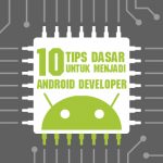 10 Tips Dasar untuk Menjadi Android Developer